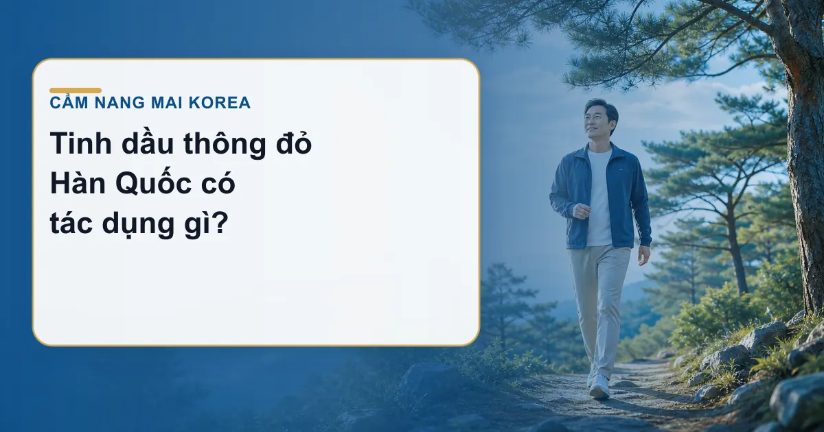 Tinh dầu thông đỏ Hàn Quốc có tác dụng gì